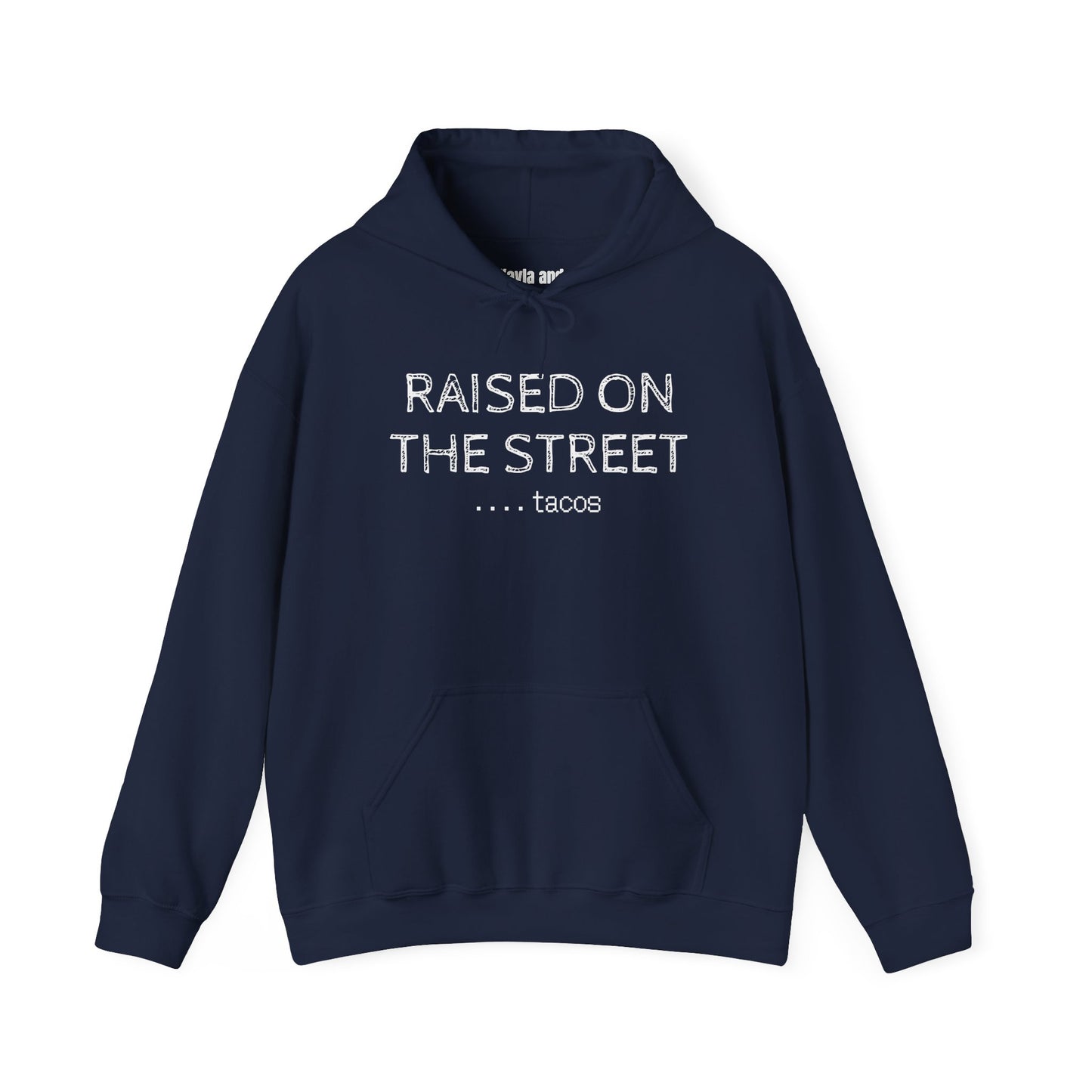 "Raised on the Street... Tacos" | Funny Streetwear Hoodie