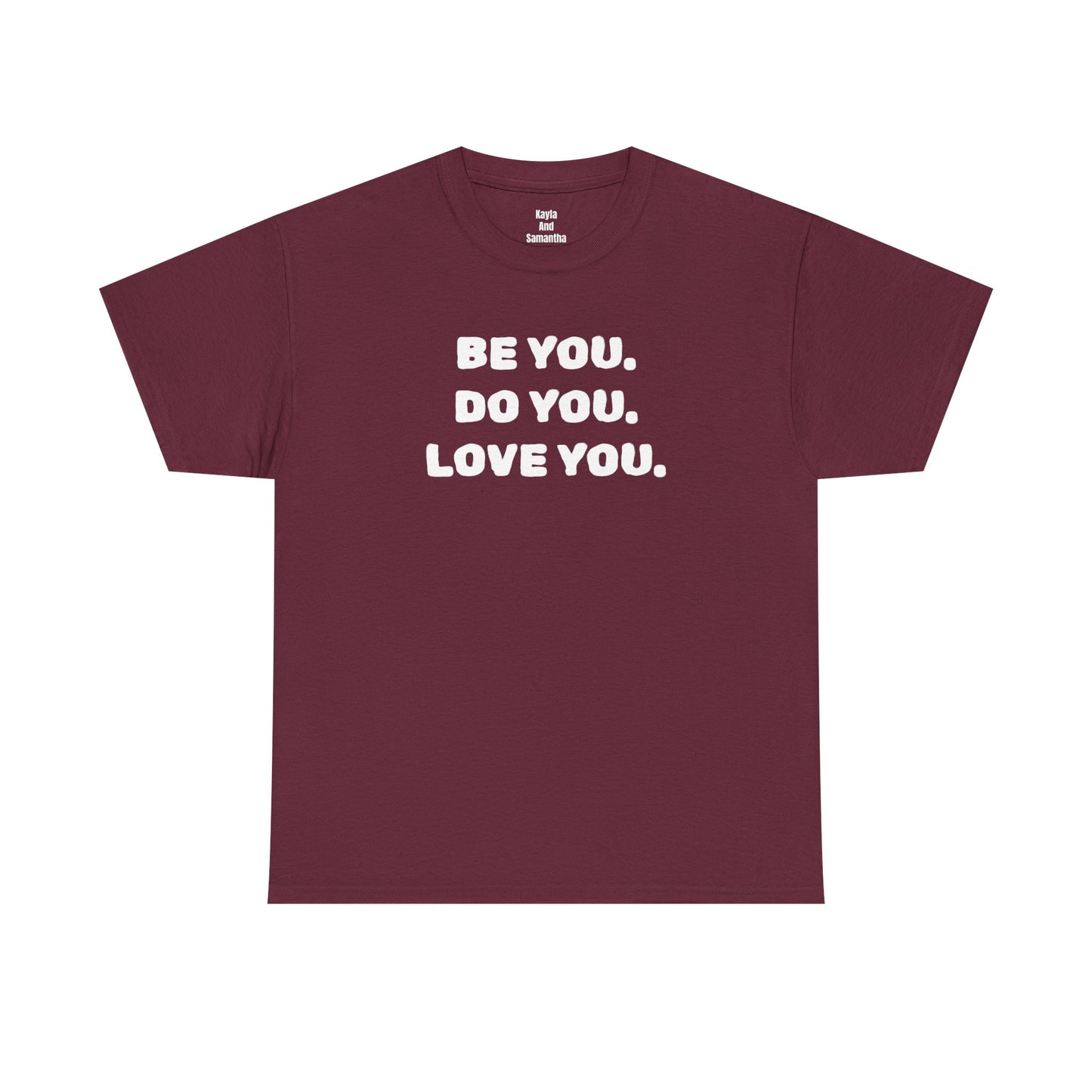 Be You. Do You. Love You. T-shirt | i Live To Do What i Love Daily Affirmation & Positive Vibe Merch