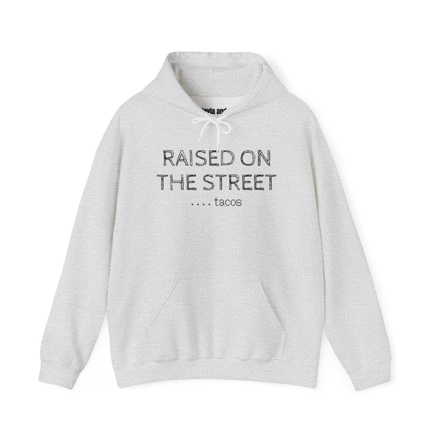 "Raised on the Street... Tacos" | Funny Streetwear Hoodie