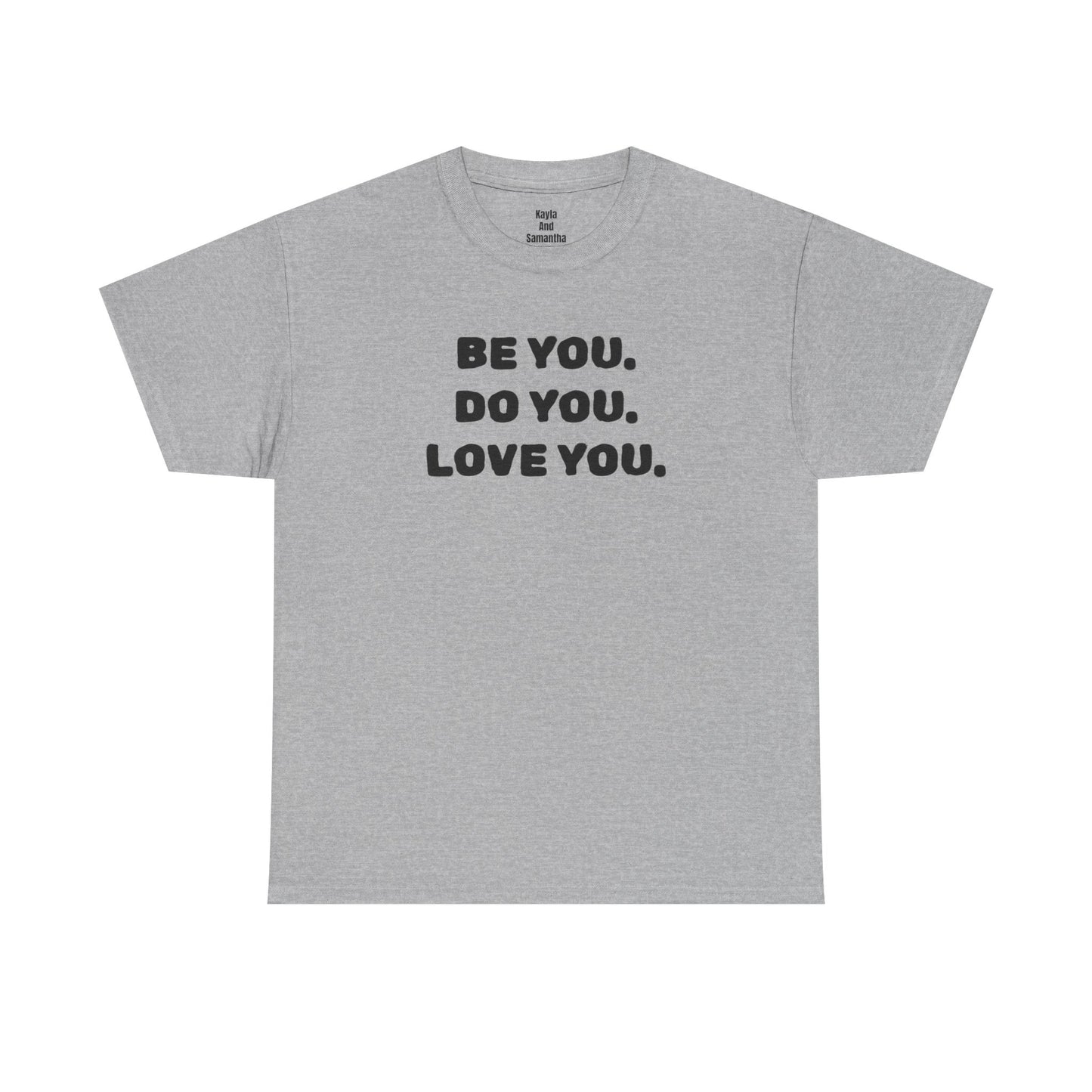 Be You. Do You. Love You. T-shirt | i Live To Do What i Love Daily Affirmation & Positive Vibe Merch