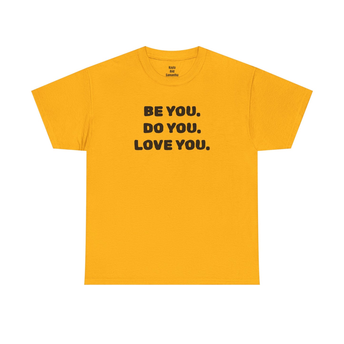 Be You. Do You. Love You. T-shirt | i Live To Do What i Love Daily Affirmation & Positive Vibe Merch