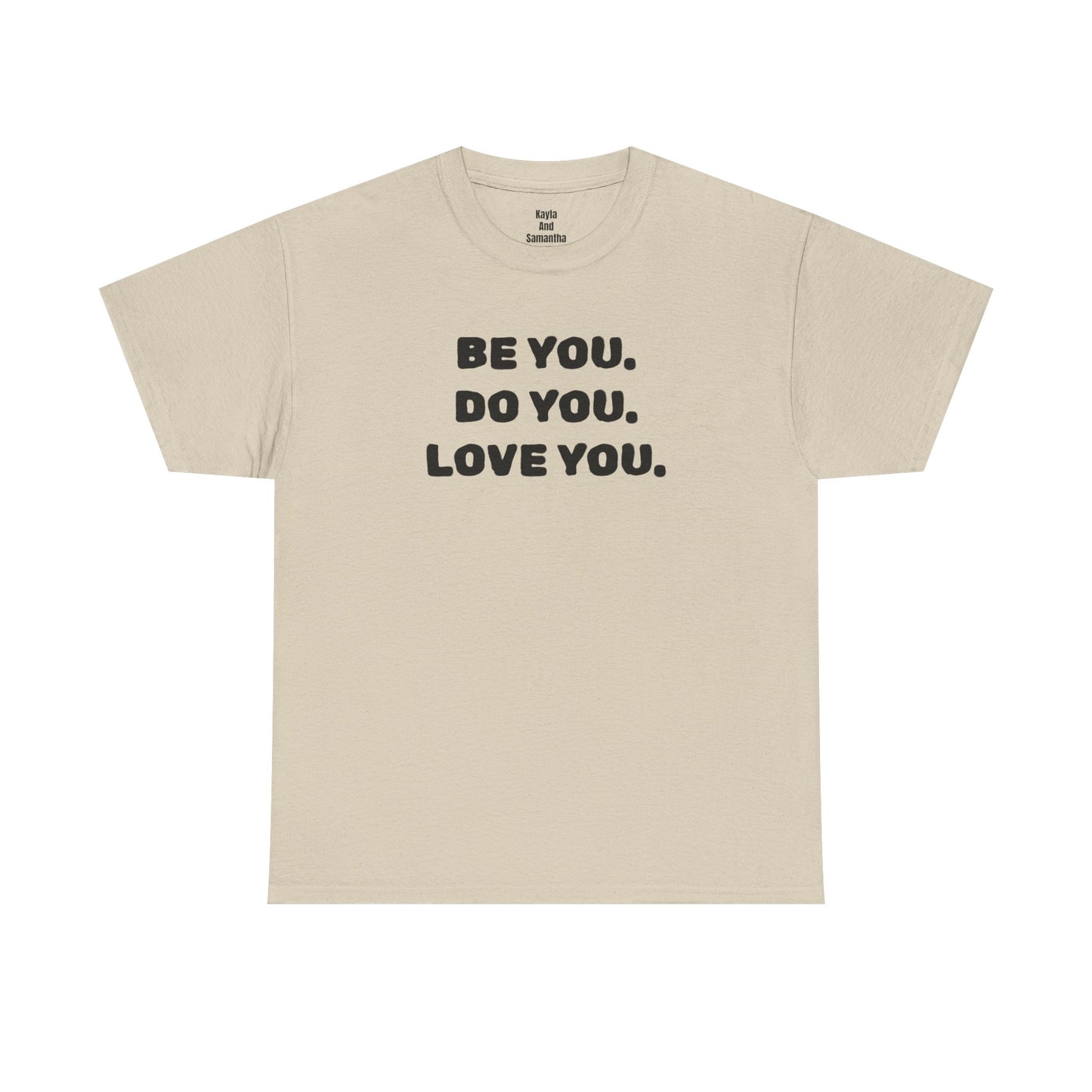 Be You. Do You. Love You. T-shirt | i Live To Do What i Love Daily Affirmation & Positive Vibe Merch