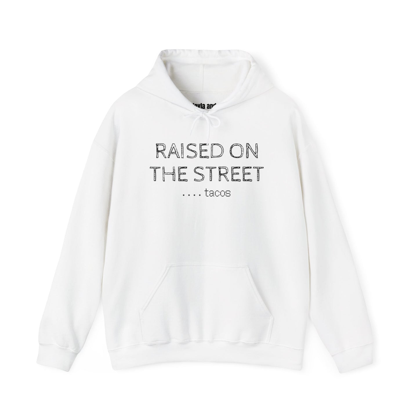 "Raised on the Street... Tacos" | Funny Streetwear Hoodie