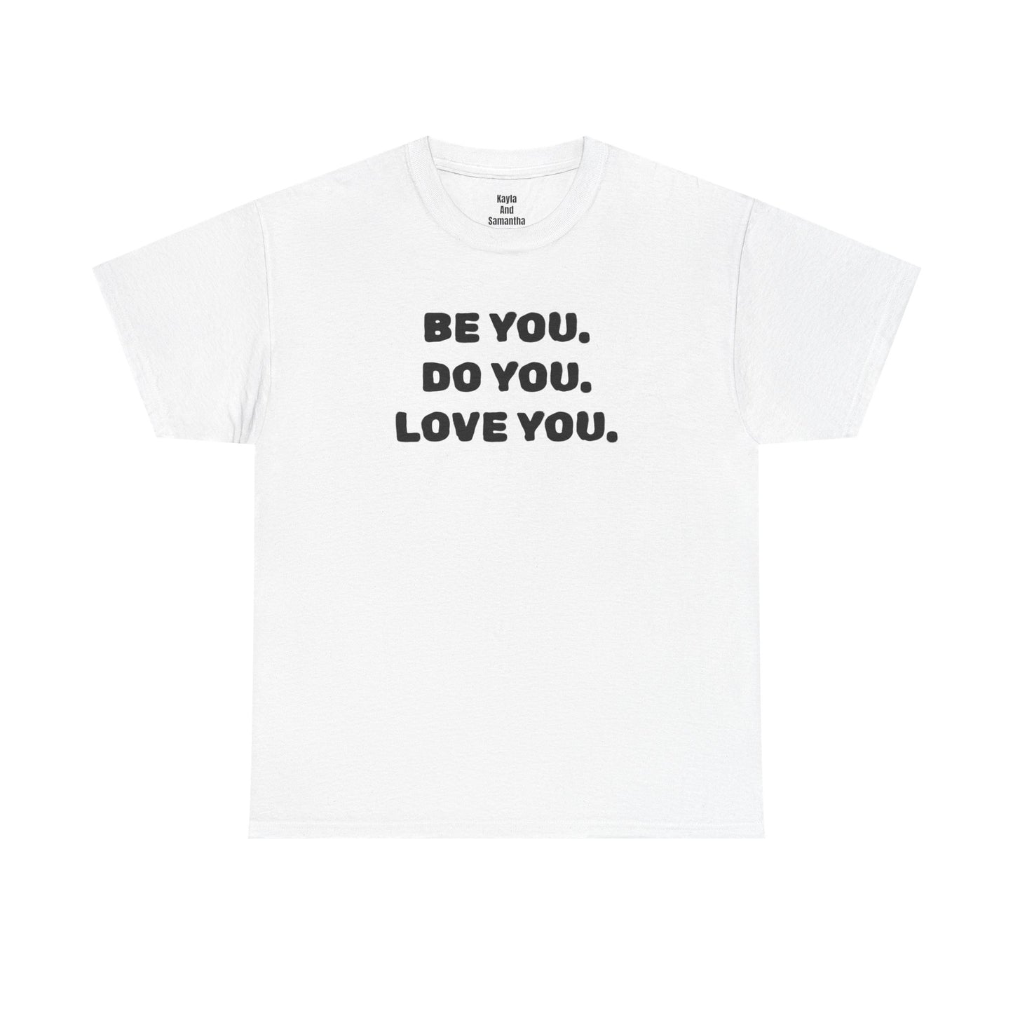 Be You. Do You. Love You. T-shirt | i Live To Do What i Love Daily Affirmation & Positive Vibe Merch