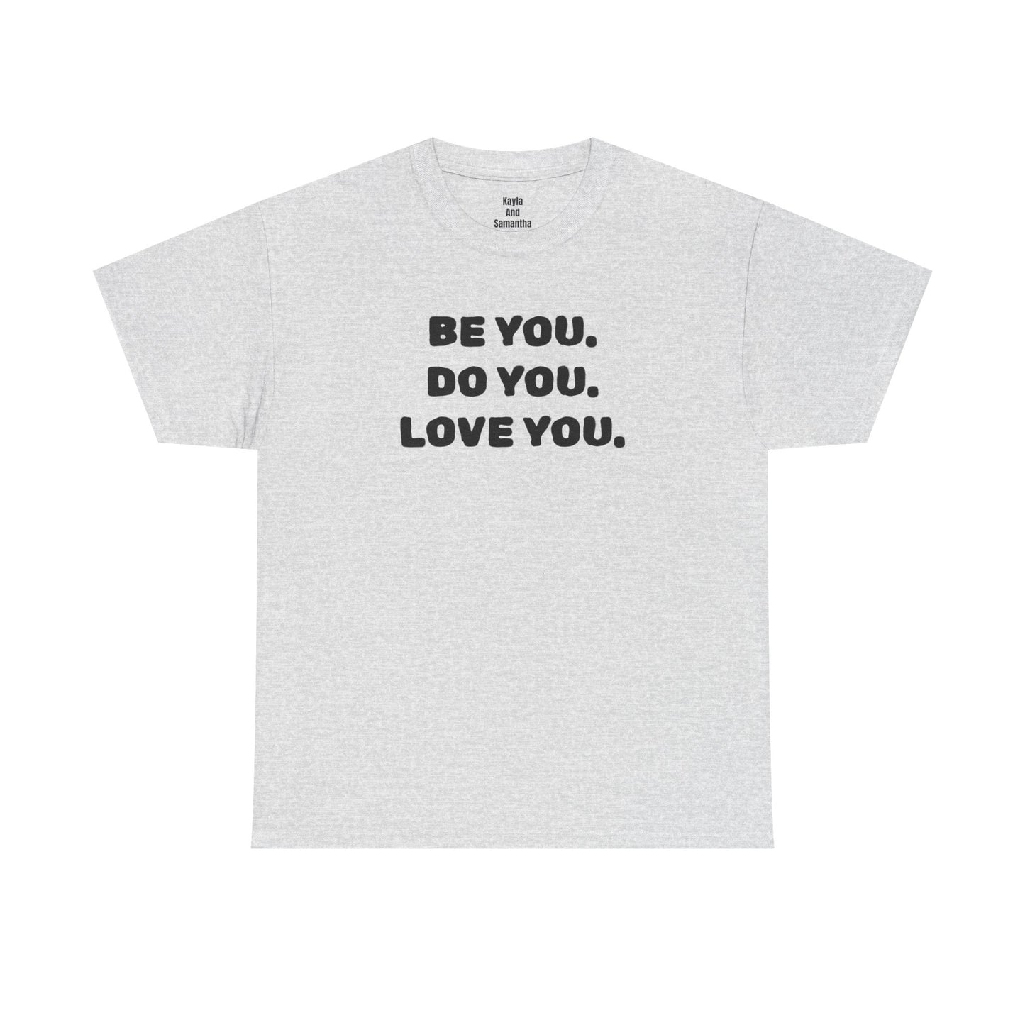 Be You. Do You. Love You. T-shirt | i Live To Do What i Love Daily Affirmation & Positive Vibe Merch