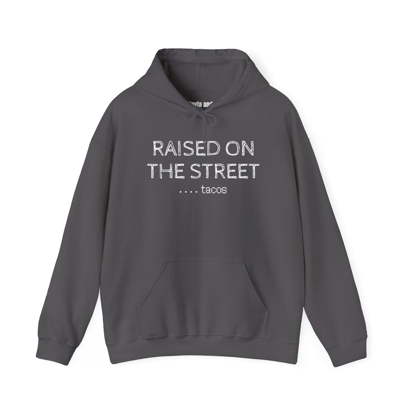 "Raised on the Street... Tacos" | Funny Streetwear Hoodie