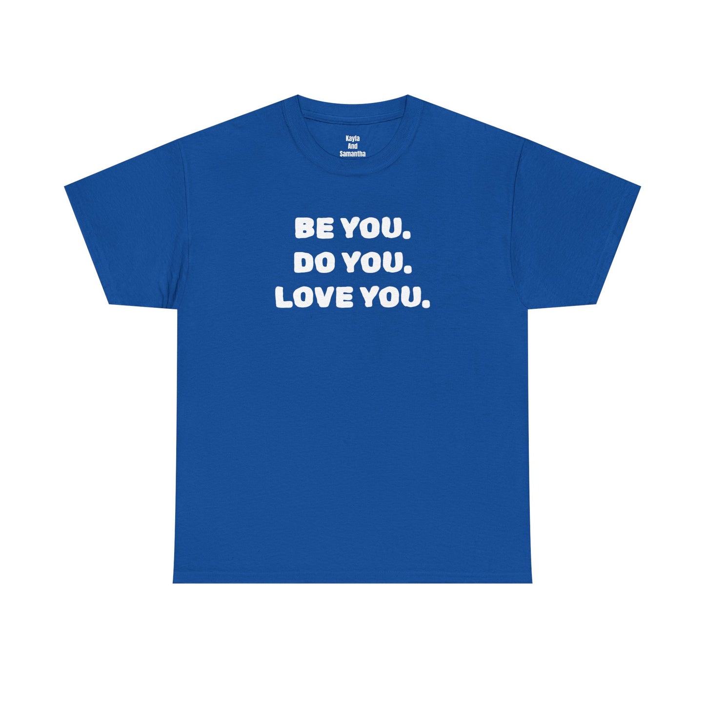 Be You. Do You. Love You. T-shirt | i Live To Do What i Love Daily Affirmation & Positive Vibe Merch