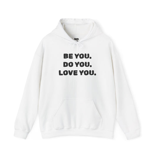 Be You. Do You. Love You. Hoodie | i Live To Do What i Love Daily Affirmation & Positive Vibe Merch
